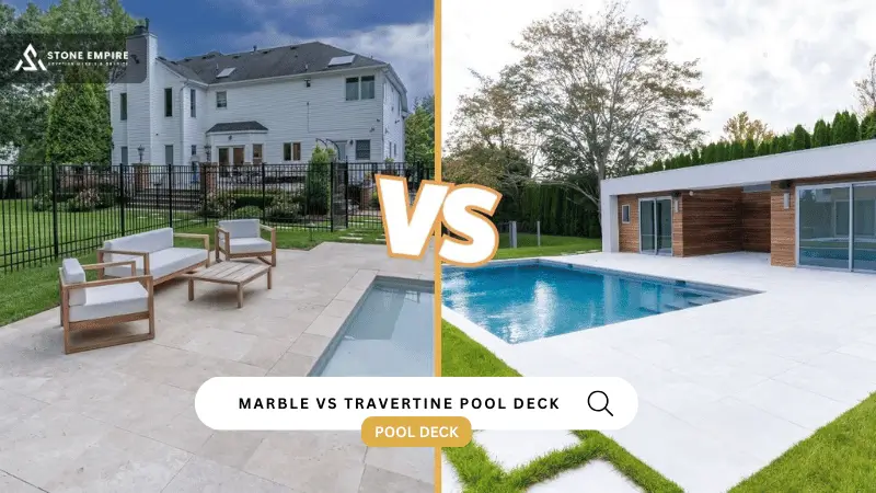Marble vs Travertine Pool Deck
